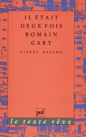 Il etait deux fois Romain Gary (Le Texte reve) (French Edition)