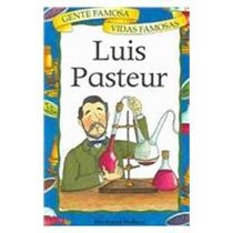 Luis Pasteur (Gente Famosa Vidas Famosas)