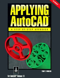 Applying Autocad, Windows Version: A Step-By-Step Approach for Autocad Release 13