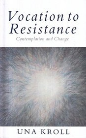 Vocation to Resistance: Contemplation and Change