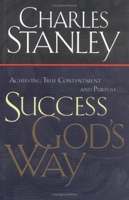 Success God's Way: Experience Life to the Fullest