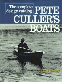 Pete Culler's Boats: The Complete Design Catalog
