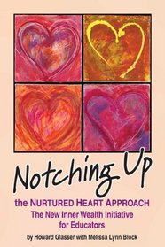 Notching Up the Nurtured Heart Approach - The New Inner Wealth Initiative for Educators