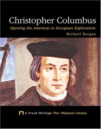 Christopher Columbus: Opening the Americas to European Exploration (Proud Heritage: the Hispanic Library)