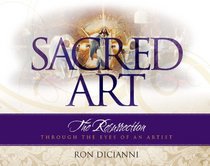 Sacred Art: The Resurrection Through the Eyes of an Artist
