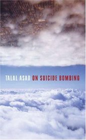 On Suicide Bombing (Wellek Library Lectures)