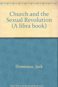 Church and the Sexual Revolution (A Libra book)