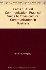 Cross Cultural Communication: A Practical Guide