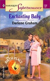 Enchanting Baby (The Birth Place) (Harlequin Superromance No. 1152)