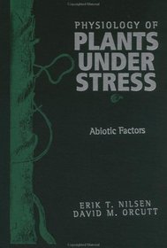 The Physiology of Plants Under Stress, Abiotic Factors (Physiology of Plants Under Stress Vol. 1)