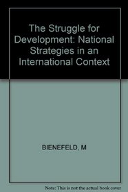 The Struggle for Development: National Strategies in an International Context