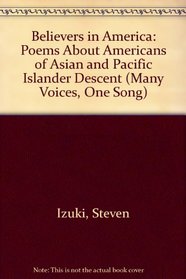 Believers in America: Poems About Americans of Asian and Pacific Islander Descent (Many Voices, One Song)