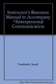 Instructor's Resource Manual to Accompany ^Iinterpersonal Communication