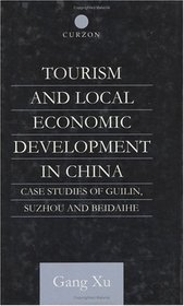 Tourism and Local Economic Development in China: Case Studies of Guilin, Suzhou and Beidaihe (English-Language Series of the Institute of Asian Affairs, Hamburg Number 4)