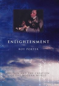 Enlightenment: Britain and the Making of the Modern World (Allen Lane History)
