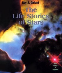 The Life Stories of Stars (The Story of Science)