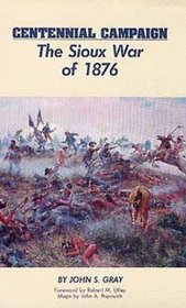 Centennial Campaign: The Sioux War of 1876