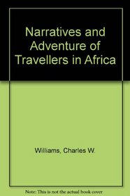 Narratives and Adventure of Travellers in Africa (The Black heritage library collection)