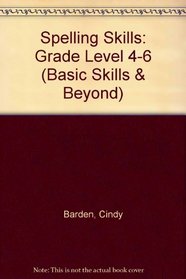 Spelling Skills: Grade Level 4-5 (Basic Skills & Beyond)