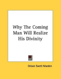 Why The Coming Man Will Realize His Divinity