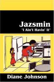 Jazsmin: 'I Ain't Havin' It'