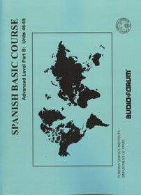 Spanish Basic Course Advanced Level: Units 46-55 (CDs & text) (Spanish Edition)