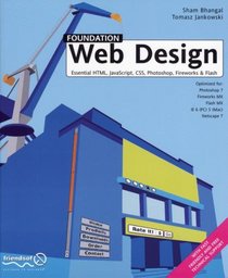 Foundation Web Design: Essential HTML, JavaScript, CSS, Photoshop, Fireworks, and Flash