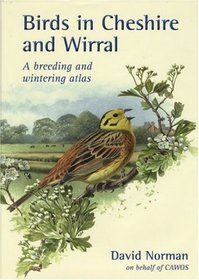 Birds in Cheshire and Wirral: A Breeding and Wintering Atlas