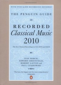 The Penguin Guide to Recorded Classical Music 2010: The Key Classical Recordings on CD, DVD and SACD
