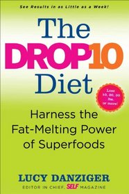 The Drop 10 Diet: Harness the Fat-Melting Power of Superfoods