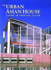 Urban Asian House: Living in the Tropics
