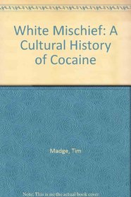 White Mischief: A Cultural History of Cocaine