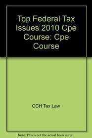 Top Federal Tax Issues for 2010 CPE Course