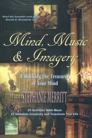Mind, Music & Imagery: Unlocking the Treasures of Your Mind