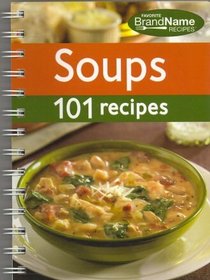Soups: 101 Recipes (Favorite Brand Name Recipes)