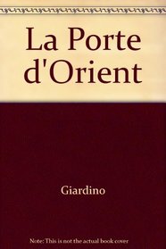 La Porte D'Orient (French Edition)
