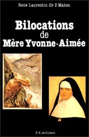Bilocations de mere YvonneAimee: Etude critique en reference a ses missions (French Edition)