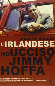 L'irlandese. Ho ucciso Jimmy Hoffa