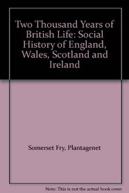 Two Thousand Years of British Life: Social History of England, Wales, Scotland and Ireland