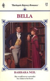 Bella (Harlequin Regency Romance, No 72)