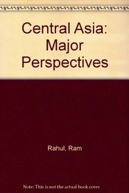 Central Asia: Major Perspectives