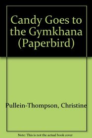 Candy Goes to the Gymkhana (Paperbird)