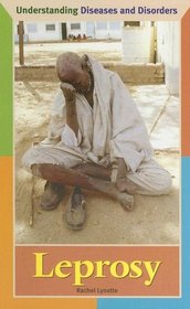 Understanding Diseases and Disorders - Leprosy (Understanding Diseases and Disorders)