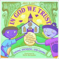 In God We Trust: A Christian Kid's Guide to Saving, Spending, and Giving