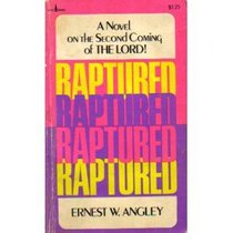 Raptured: A Novel on the Second Coming of the Lord!