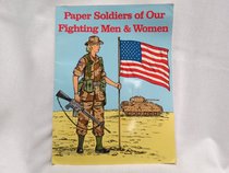 Our Fighting Men and Women Paper Soldiers
