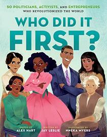 Who Did It First? 50 Politicians, Activists, and Entrepreneurs Who Revolutionized the World (Who Did It First?, 2)
