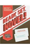 Ready, Set, Novel!: A Writer's Workbook -- Plan and Plot Your Upcoming Masterpiece