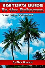 Visitor's Guide to the Bahamas - The Out Islands