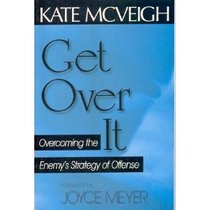 Get over It: Overcoming the Enemy's Strategy of Offense